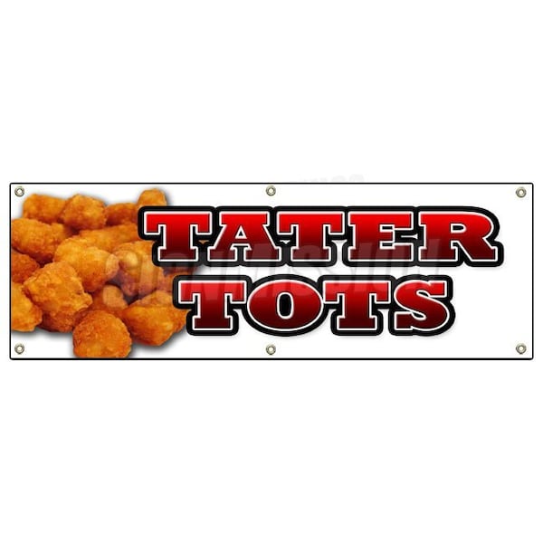 TATER TOTS BANNER SIGN tots french fries potato taters appetizer dinner